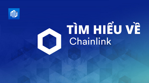 Chainlink - Cầu nối giữa Blockchain và Thế Giới Thực
